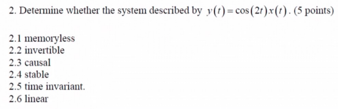 Solved Determine whether the system described by y(t) = | Chegg.com