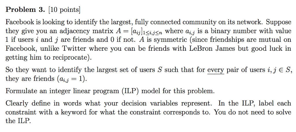 Solved Problem 3. [10 points Facebook is looking to identify | Chegg.com