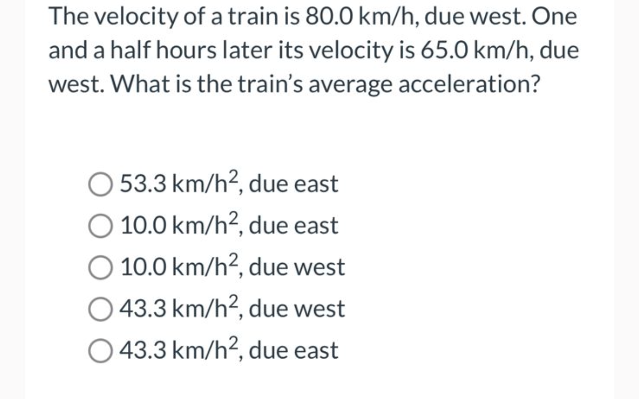 Solved The velocity of a train is 80.0 km/h, due west. One | Chegg.com