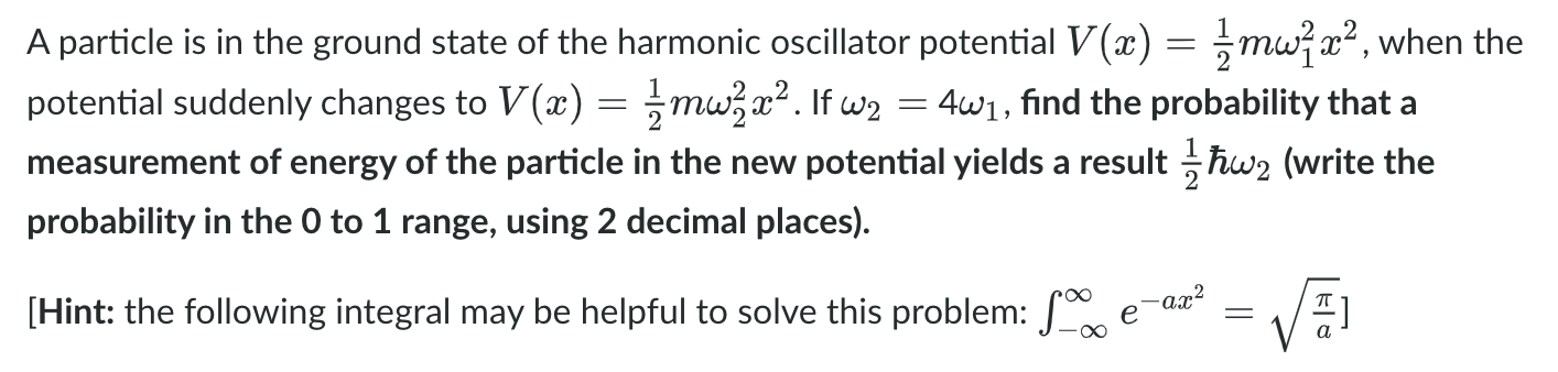 Solved A particle is in the ground state of the harmonic | Chegg.com