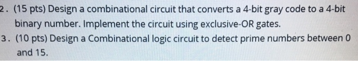 Solved (15 pts) Design a combinational circuit that converts | Chegg.com