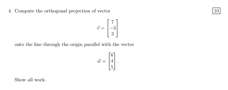 Solved 4. Compute the orthogonal projection of vector 10 7 | Chegg.com