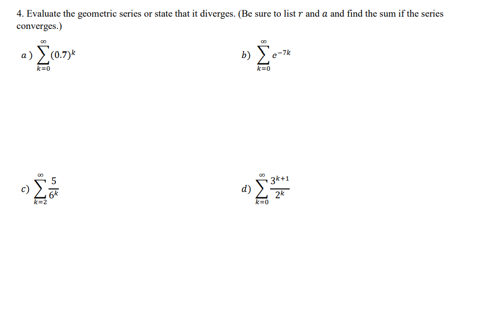 Solved 4. Evaluate the geometric series or state that it | Chegg.com