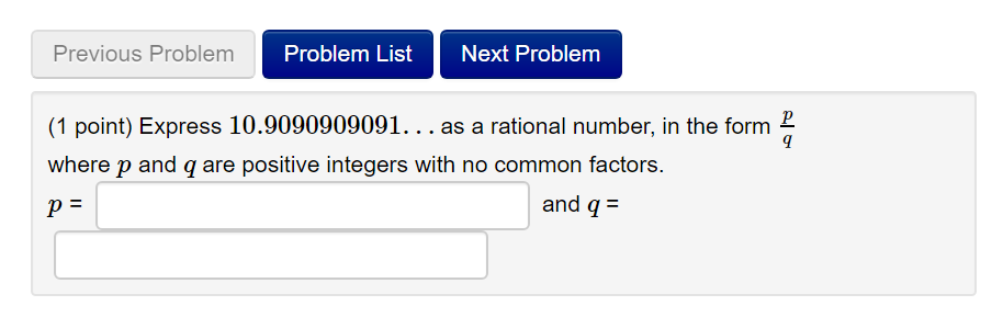 Solved Express 10.9090909091... as a rational number, in the | Chegg.com