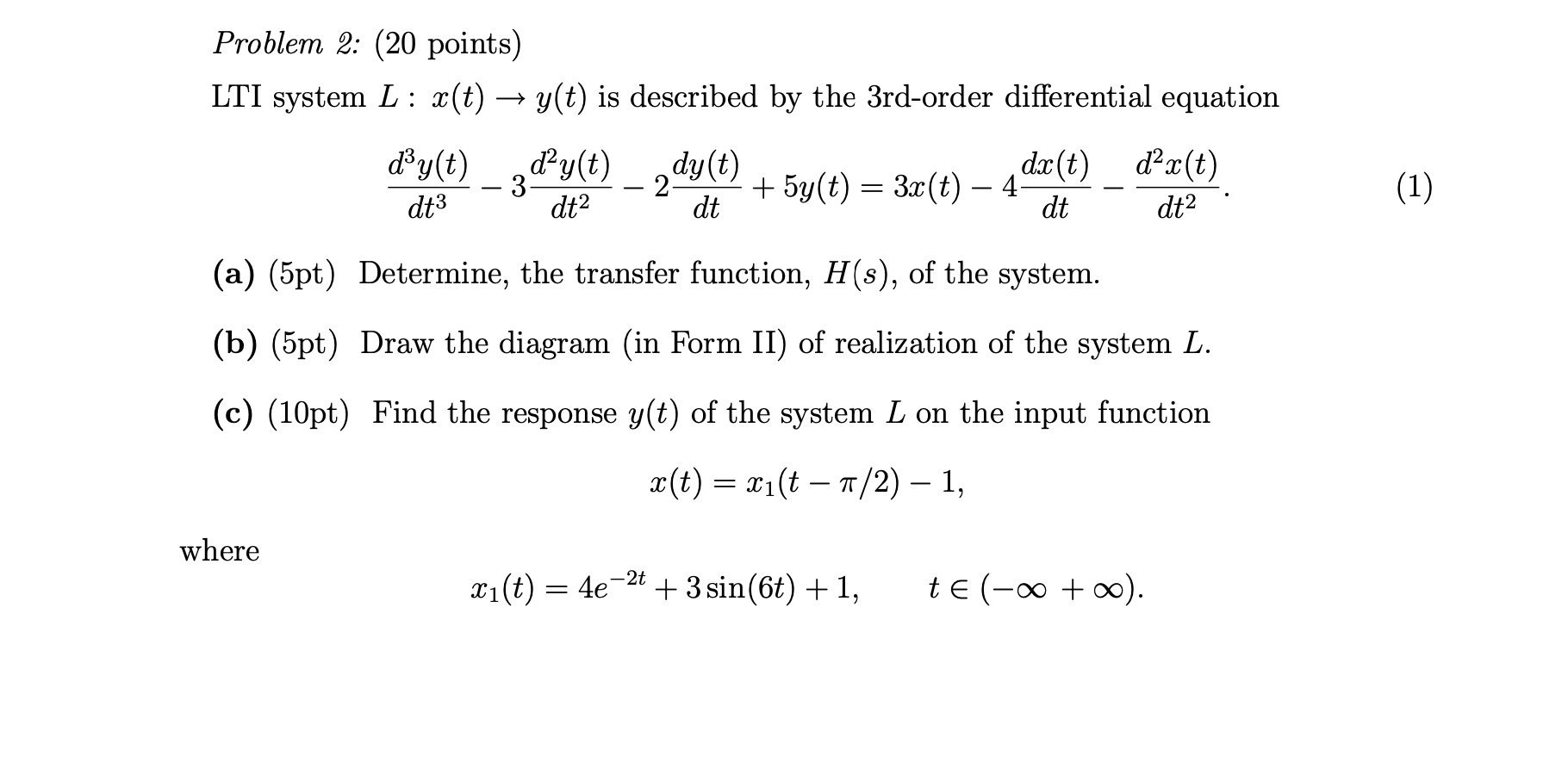 Solved Problem 2: (20 points) LTI system L: X(t) — y(t) is | Chegg.com