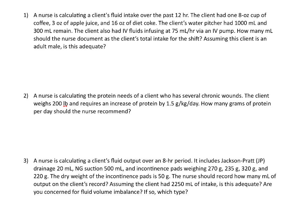 Solved 1) A nurse is calculating a client's fluid intake | Chegg.com