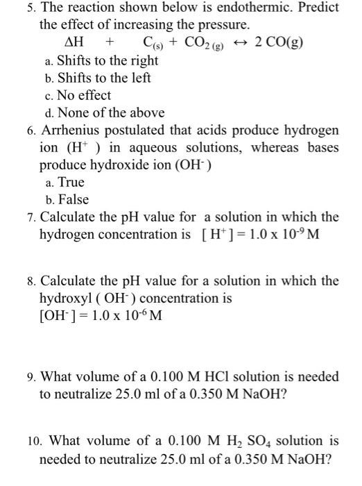 Solved 5. The reaction shown below is endothermic. Predict | Chegg.com