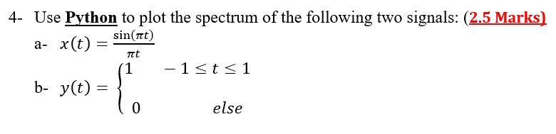 Solved 4- Use Python to plot the spectrum of the following | Chegg.com