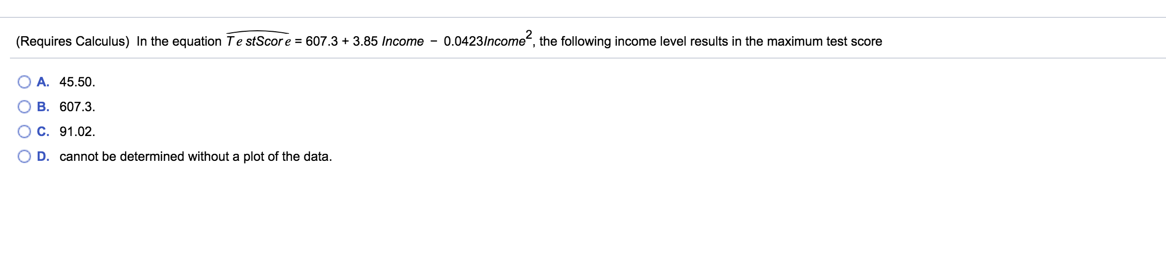 Solved (Requires Calculus) In the equation TestScore = 607.3