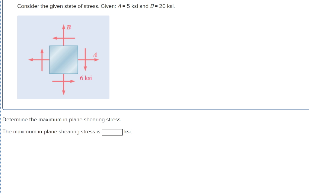 Solved Consider The Given State Of Stress. Given: A = 5 Ksi | Chegg.com