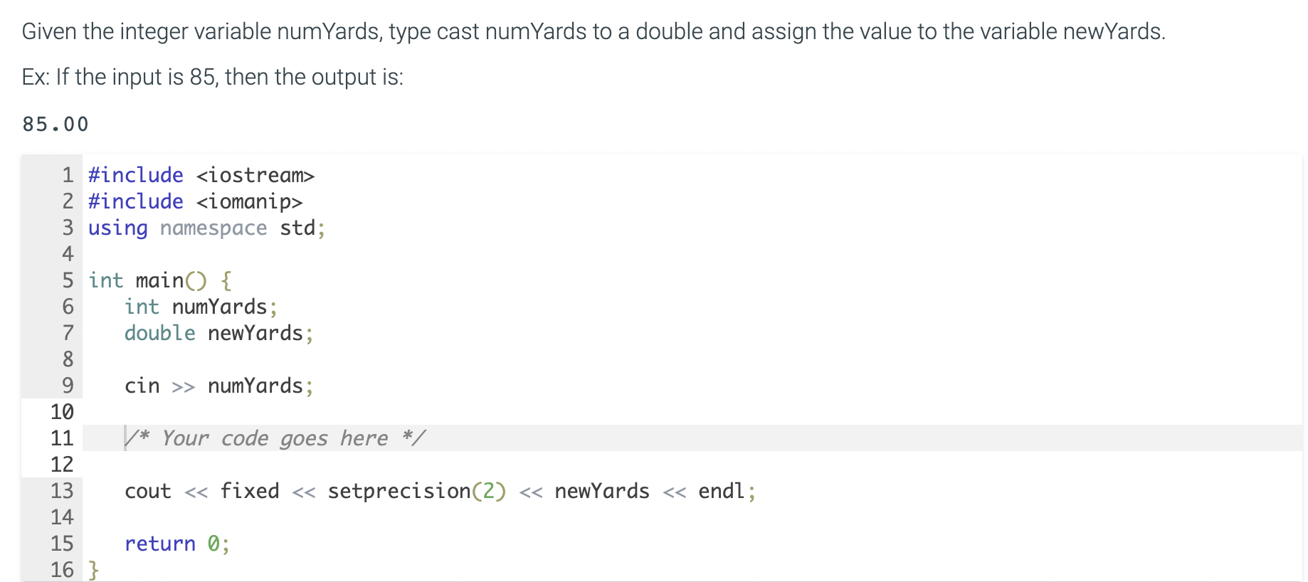 Solved Given the integer variable numYards, type cast | Chegg.com