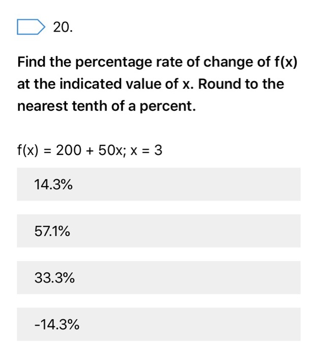 Solved 20 Find the percentage rate of change of f(x) at the | Chegg.com