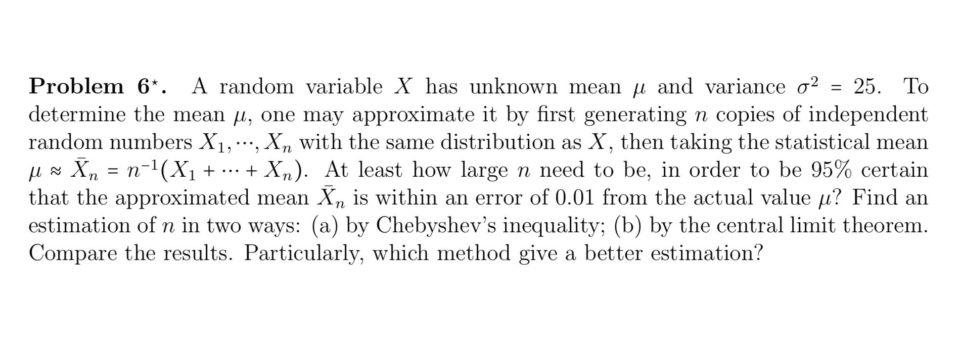 Solved Problem 6*. A random variable X has unknown mean and | Chegg.com