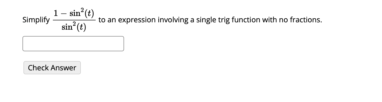 Solved Simplify 1 - sin(t) sin?(t) to an expression | Chegg.com