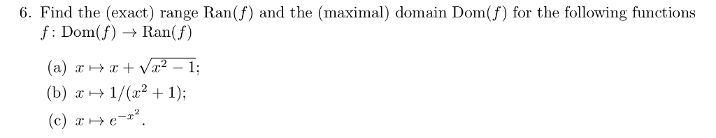 Solved Find the (exact) range Ran(f) and the (maximal) | Chegg.com