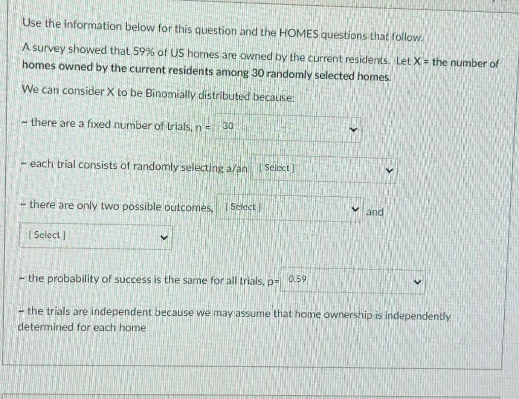Use the information below for this question and the HOMES questions that follow.
A survey showed that \( 59 \% \) of US homes