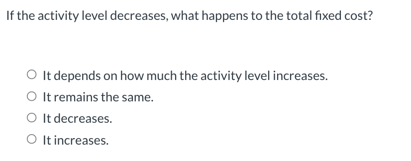 Solved If the activity level decreases, what happens to the | Chegg.com