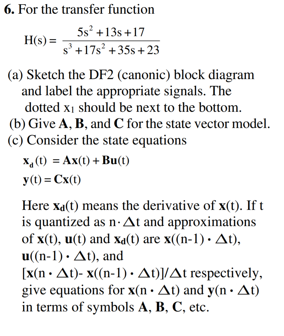 Solved 6 For The Transfer Function 5s 13s 17 H S 8 Chegg Com