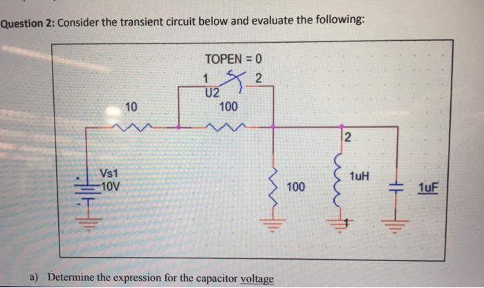Solved Question 2: Consider the transient circuit below and | Chegg.com
