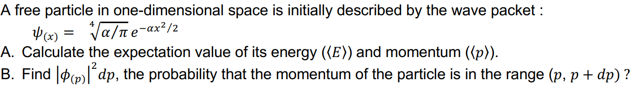 Solved A free particle in one-dimensional space is initially | Chegg.com