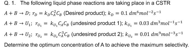 Solved Q. 1. The following liquid phase reactions are taking | Chegg.com