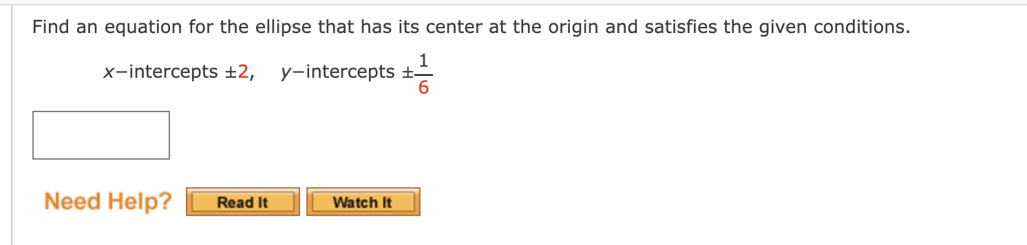 Solved Find an equation for the ellipse that has its center | Chegg.com