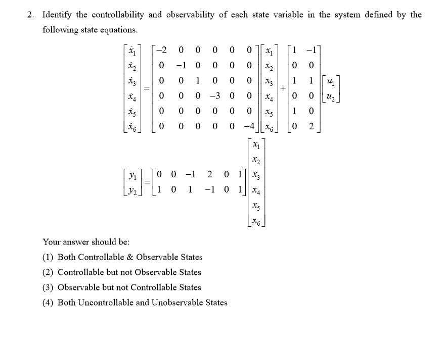 Solved 2. Identify the controllability and observability of | Chegg.com