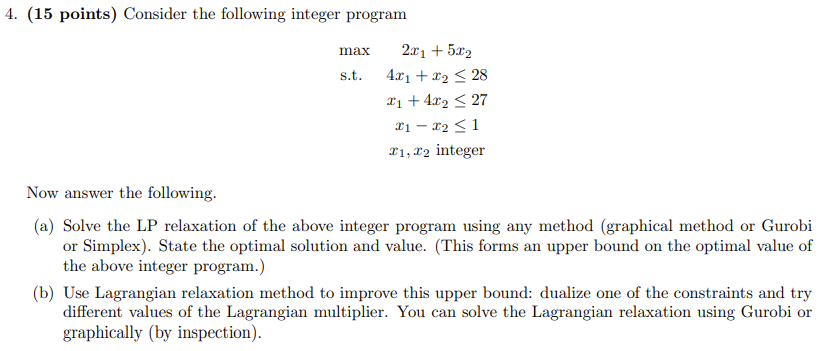 Solved 4. (15 points) Consider the following integer program | Chegg.com