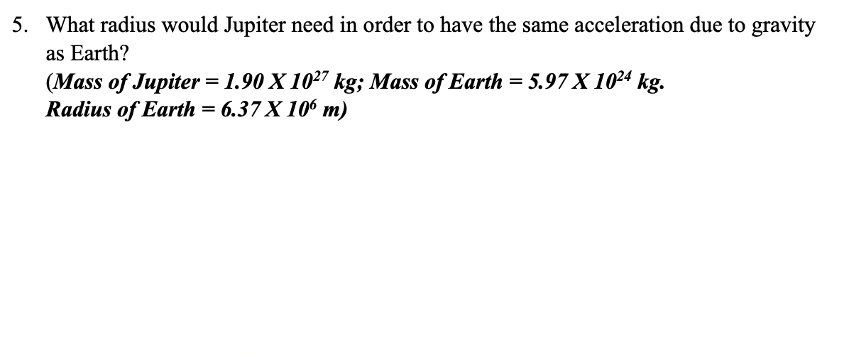 Solved 5. What radius would Jupiter need in order to have