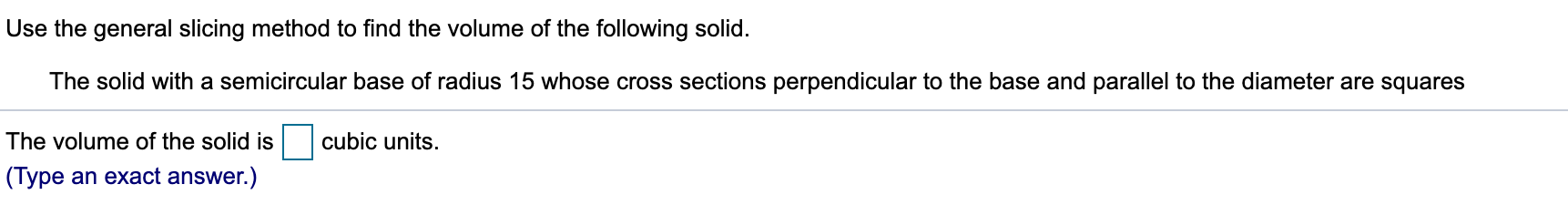 Solved Use the general slicing method to find the volume of | Chegg.com