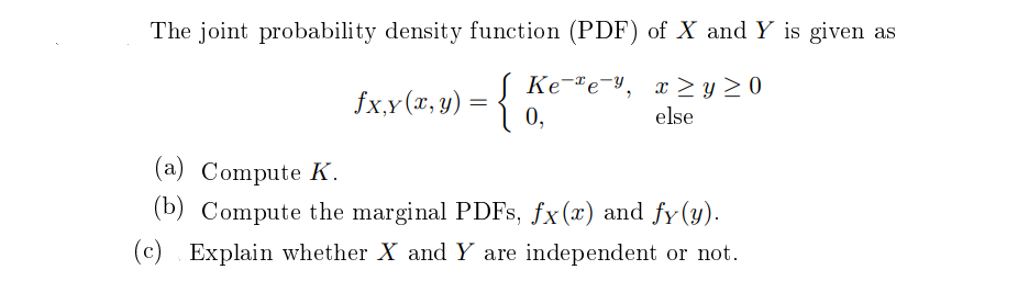 Solved The joint probability density function (PDF) of X and | Chegg.com
