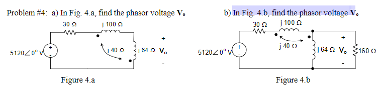 Solved Problem #4: a) In Fig. 4.a, find the phasor voltage | Chegg.com