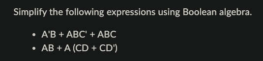 Solved Simplify the following expressions using Boolean | Chegg.com