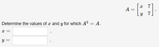 Solved A = (17) Determine the values of x and y for which AP | Chegg.com