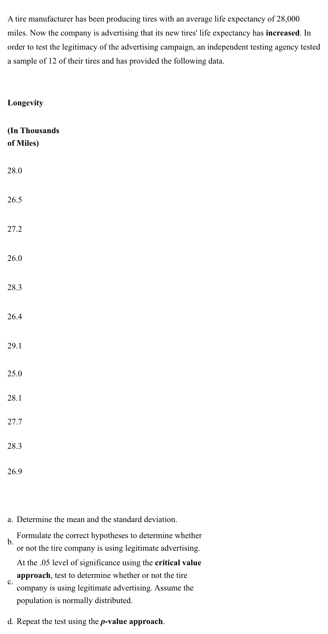 Solved A tire manufacturer has been producing tires with an