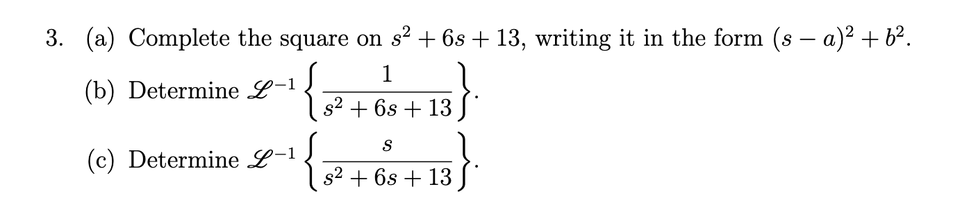 Solved (a) Complete the square on s2+6s+13, writing it in | Chegg.com