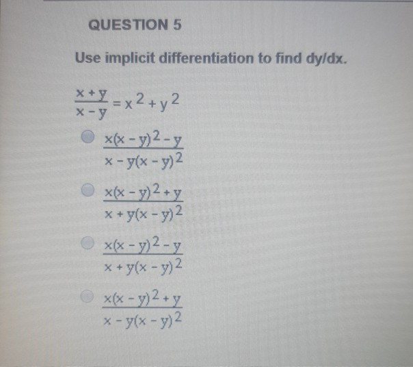 Solved Question 5 Use Implicit Differentiation To Find Chegg Com