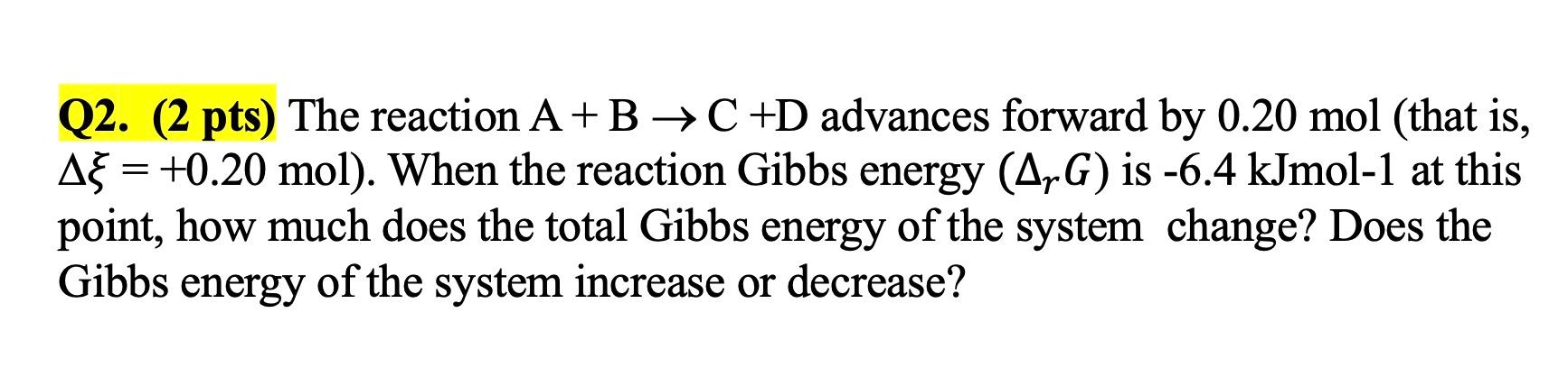 Solved Q2. (2 pts) The reaction A+B → C+D advances forward | Chegg.com