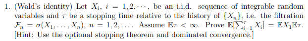 Solved 1. (Wald's identity) Let Xi,i=1,2,⋯, be an i.i.d. | Chegg.com ...