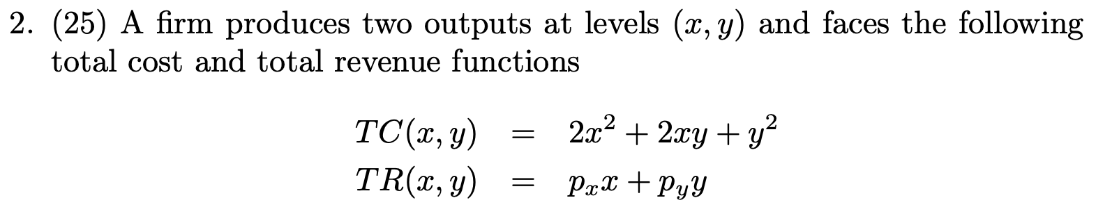 Solved 2. (25) A Firm Produces Two Outputs At Levels (x, Y) | Chegg.com