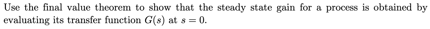 Solved Use the final value theorem to show that the steady | Chegg.com