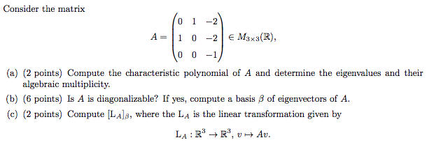 Solved Consider the matrix 10 1 -2 A= 1 0 -2 € M3x3(R), loo | Chegg.com