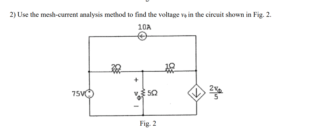 Solved 2) Use the mesh-current analysis method to find the | Chegg.com