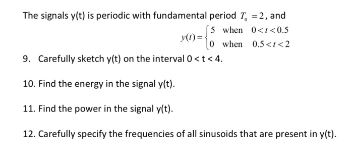 Solved The signals y(t) is periodic with fundamental period | Chegg.com