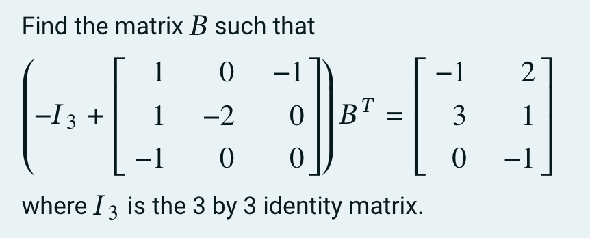 Solved Find The Matrix B Such That | Chegg.com