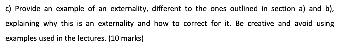 Solved c) Provide an example of an externality, different to | Chegg.com