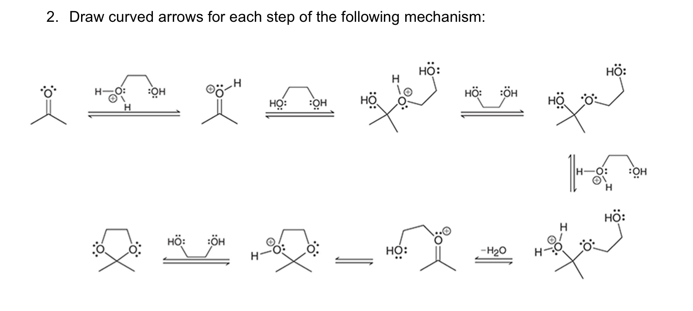Solved 2. Draw curved arrows for each step of the following | Chegg.com
