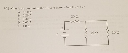 Solved 10.) what is the current in the 15-Ω resistor when | Chegg.com
