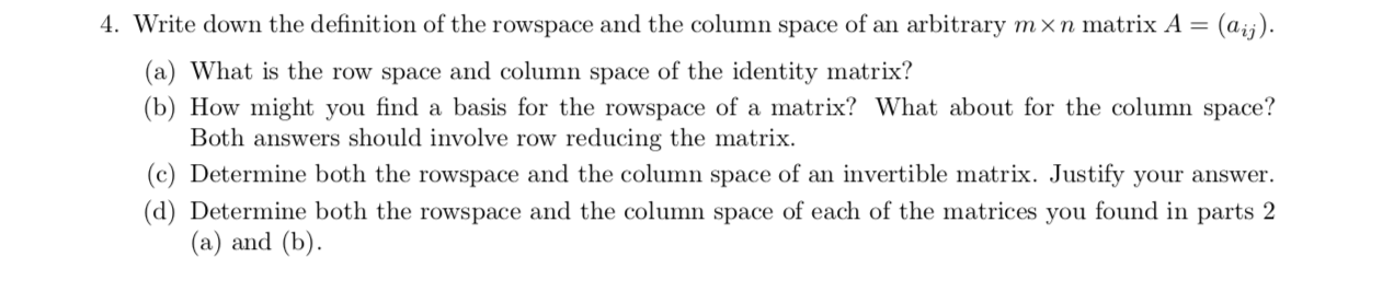 Solved 4. Write Down The Definition Of The Rowspace And The 