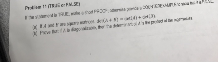 Solved Problem 11 (TRUE or FALSE) If the statement is TRUE, | Chegg.com